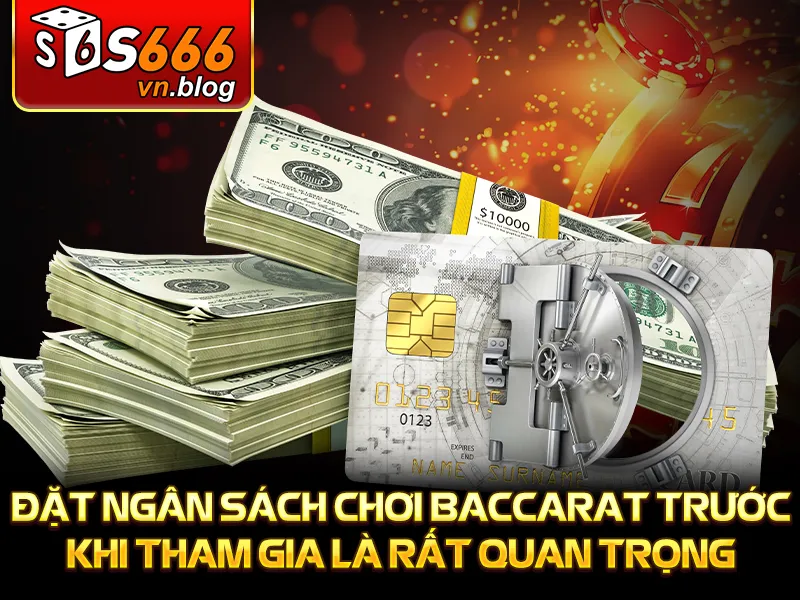 Kinh Nghiệm Chơi Baccarat Chuẩn Xác Để Chiến Thắng - S666 3 Kinh Nghiệm Chơi Baccarat - Đặt ngân sách chơi baccarat trước khi tham gia là rất quan trọng