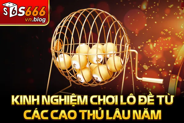 Lô Đề Trực Tuyến An Toàn, Rút Nhanh, Cược Dễ Thưởng Lớn 4 Kinh nghiệm chơi lô đề từ các cao thủ lâu năm