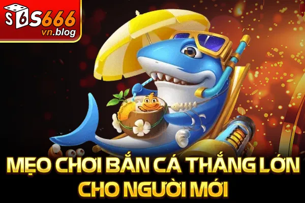 Bắn Cá Ica Phiên Bản Mới Nhất 2025 – Đổi Thưởng Nhanh 4 Mẹo chơi bắn cá thắng lớn cho người mới
