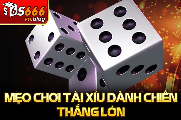 Tài Xỉu Đổi Thưởng Cực Hấp Dẫn Với Tỷ Lệ Ăn Cực Cao 4 Mẹo chơi tài xỉu dành chiến thắng lớn